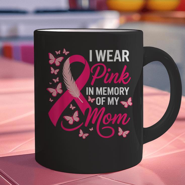 I Wear Pink In Memory Of My Mom Breast Cancer Awareness Graphic Print Coffee Mug I Wear Pink In Memory Of My Mom Breast Cancer Awareness Graphic Print Coffee Mug