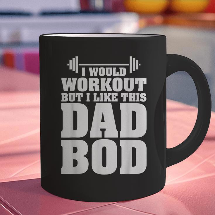 I Would Workout But I Like This Dad Bod s Graphic Print Coffee Mug I Would Workout But I Like This Dad Bod s Graphic Print Coffee Mug