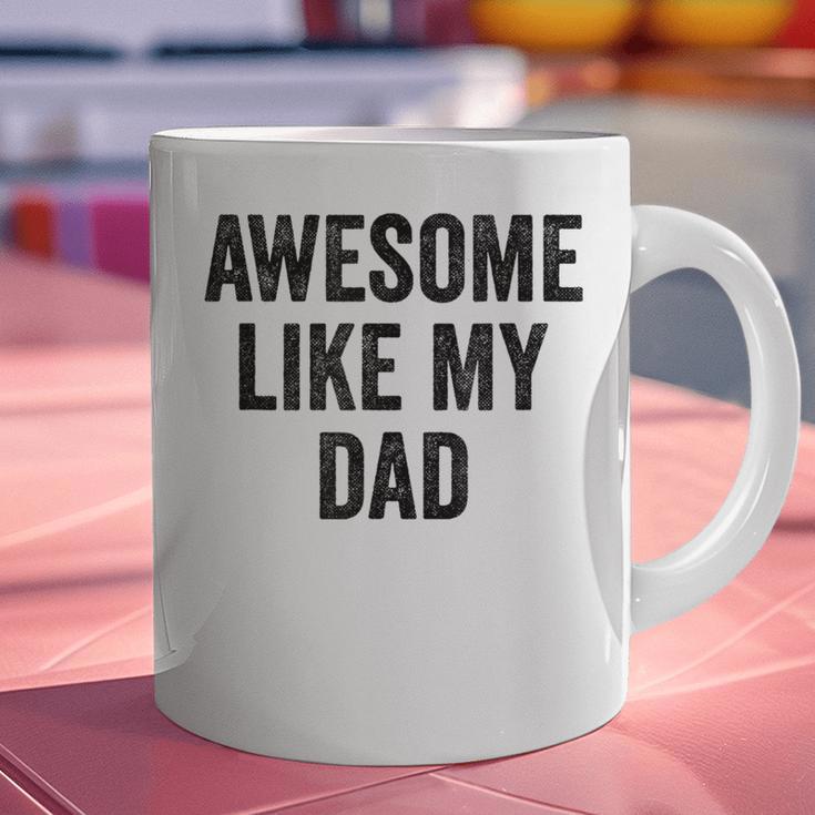 Awesome Like My Dad Daughter Son Graphic Print Coffee Mug
