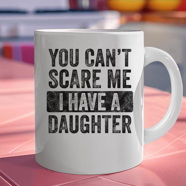 You Can't Scare Me I Have A Daughter Dad Father Joke Graphic Print Coffee Mug