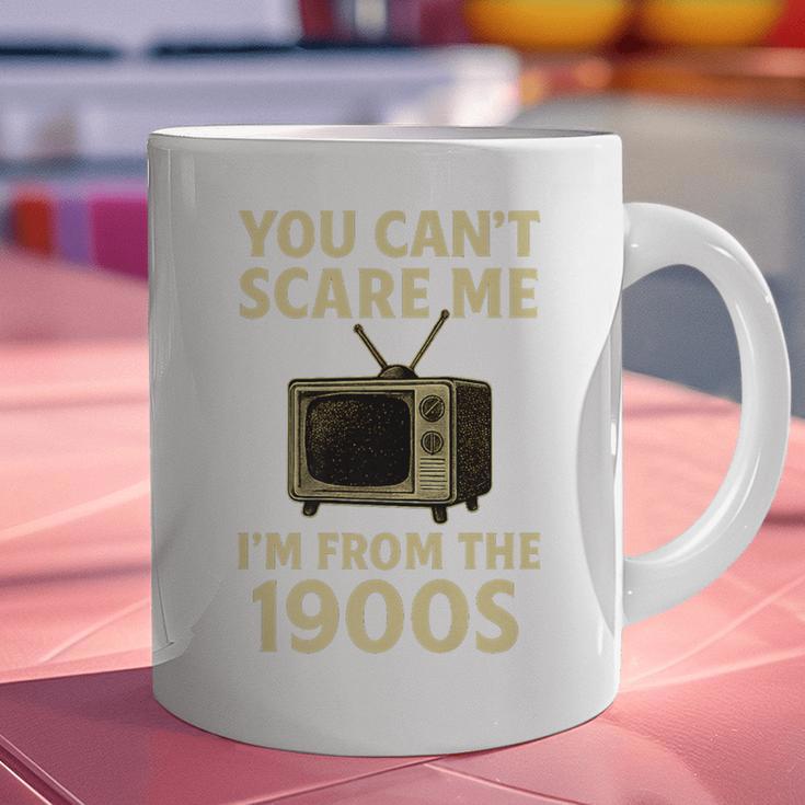 You Can't Scare Me I'm From The 1900s Television Retro Premium Graphic Print Coffee Mug You Can't Scare Me I'm From The 1900s Television Retro Premium Graphic Print Coffee Mug