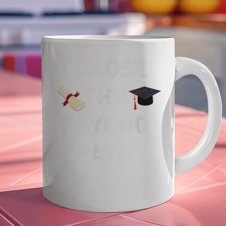 I Chose Psycho Path Psychology Major Graduation Shirt Graphic Print Coffee Mug