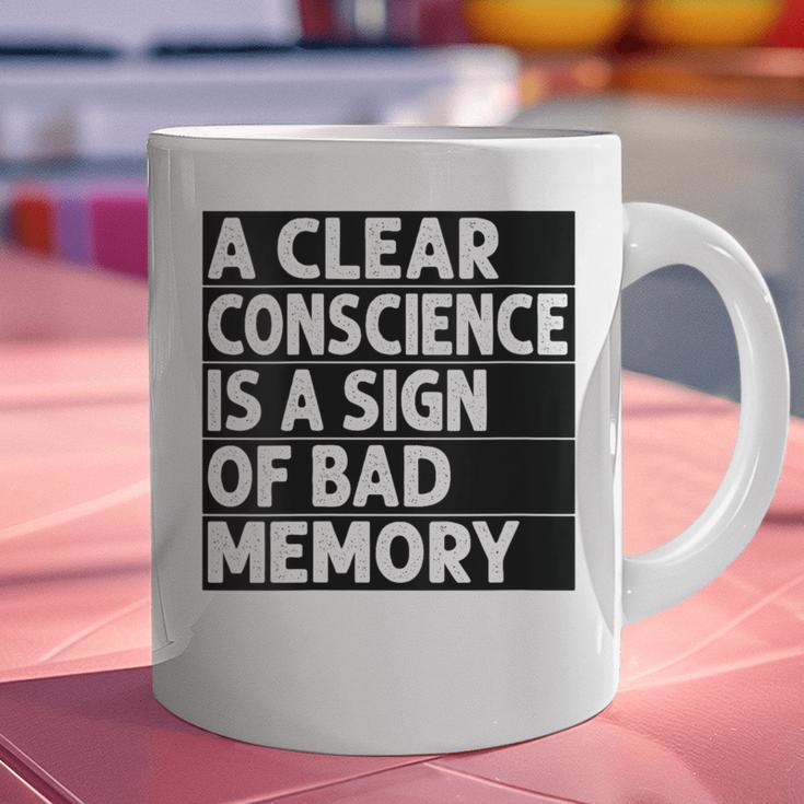 A Clear Conscience Is A Sign Of Bad Memory Sarcastic Graphic Print Coffee Mug