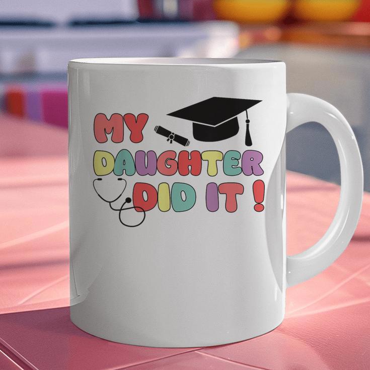 My Daughter Did It Graduation Doctor Nurse Child Graduated Graphic Print Coffee Mug
