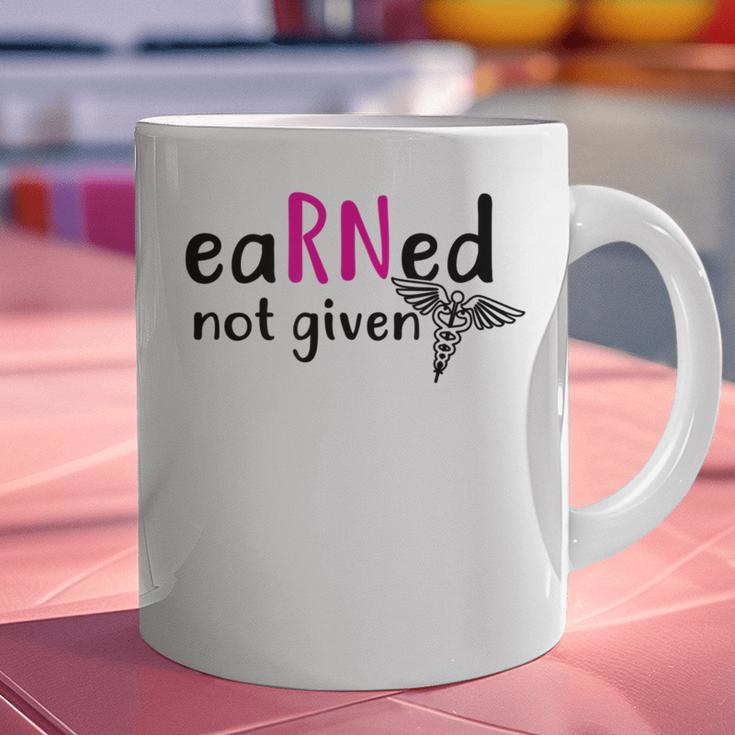 Earned Not Given Nurse Graduation Graphic Print Coffee Mug