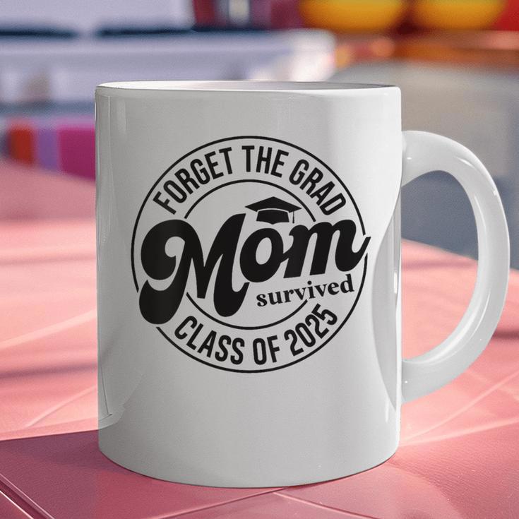 Forget The Grad Mom Survived Class Of 2025 Graduation 2025 Graphic Print Coffee Mug
