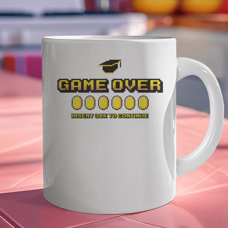 Game Over Insert 30K To Continue Graduation s Graphic Print Coffee Mug