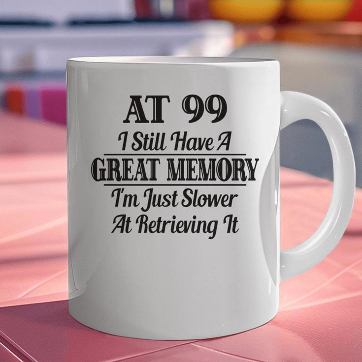 I Have A Great Memory But Slow Retrieval 99th Birthday Graphic Print Coffee Mug I Have A Great Memory But Slow Retrieval 99th Birthday Graphic Print Coffee Mug