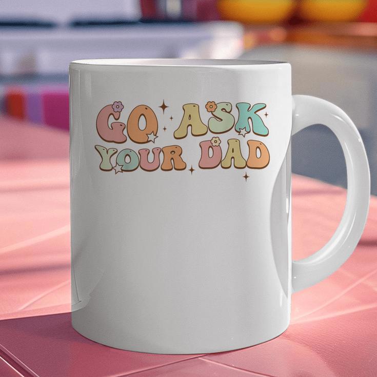 Groovy This Father's Day With Vintage Go Ask Your Dad Graphic Print Coffee Mug