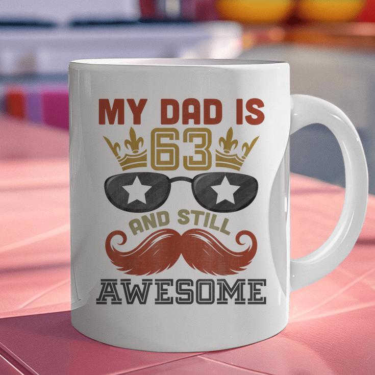 Happy His Birthday My Dad Is 63 Years Old And Still Awesome Graphic Print Coffee Mug Happy His Birthday My Dad Is 63 Years Old And Still Awesome Graphic Print Coffee Mug
