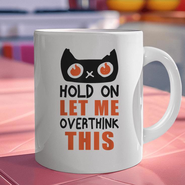 Hold On Let Me Overthink This Anxiety Introvert Overthinking Graphic Print Coffee Mug Hold On Let Me Overthink This Anxiety Introvert Overthinking Graphic Print Coffee Mug