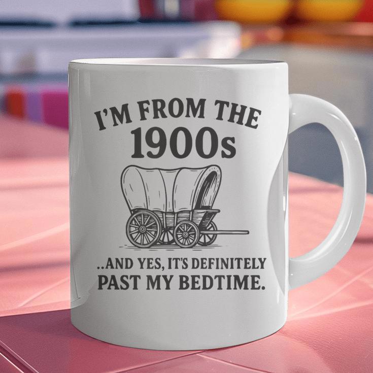 I'm From The 1900s And Yes It's Definitely Past By Bedtime Graphic Print Coffee Mug