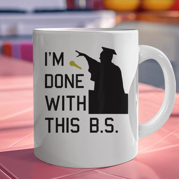 I'm Done With This BS College Graduation Shirt Graphic Print Coffee Mug