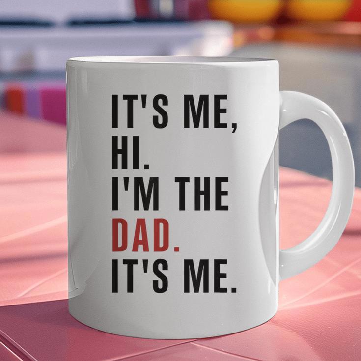 Its Me Hi Im The Dad Its Me Fathers Day Wife Daughter Graphic Print Coffee Mug