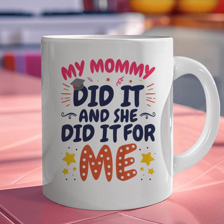 Kids My Mommy Did It Graduation Mom Graduate Graphic Print Coffee Mug