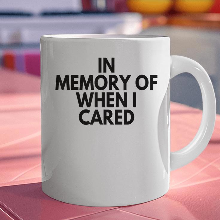 In Memory Of When I Cared Graphic Print Coffee Mug
