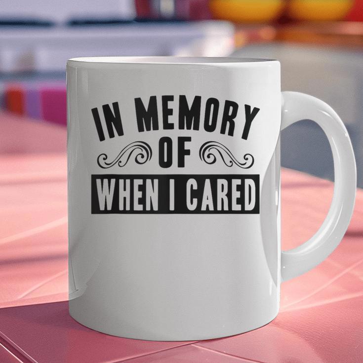 In Memory Of When I Cared Irony Saying Graphic Print Coffee Mug In Memory Of When I Cared Irony Saying Graphic Print Coffee Mug