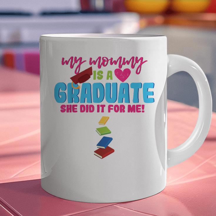 My Mommy Is A Graduate Proud Son Daughter T-Shirt Graduation Graphic Print Coffee Mug