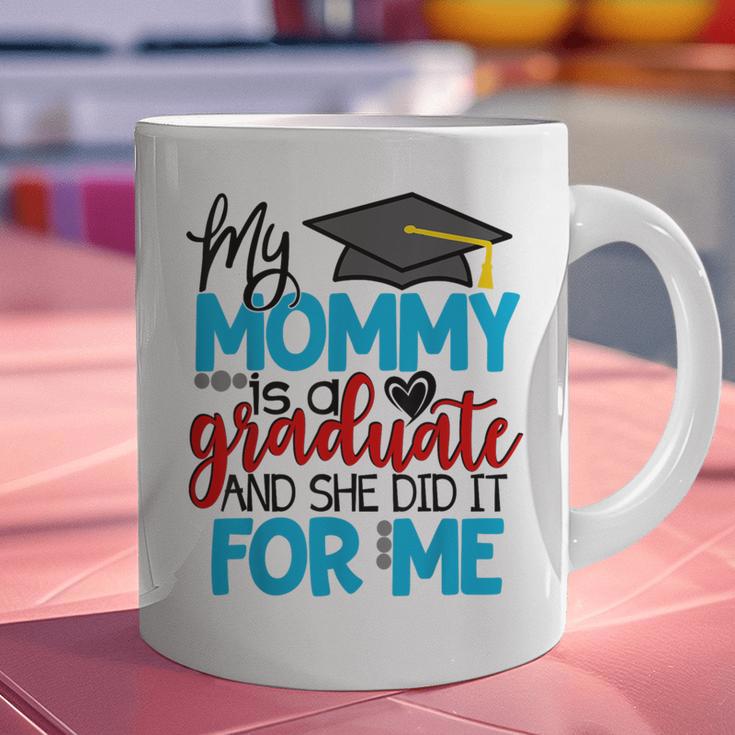 My Mommy Is A Graduate Shirt Matching Family Graduation Graphic Print Coffee Mug