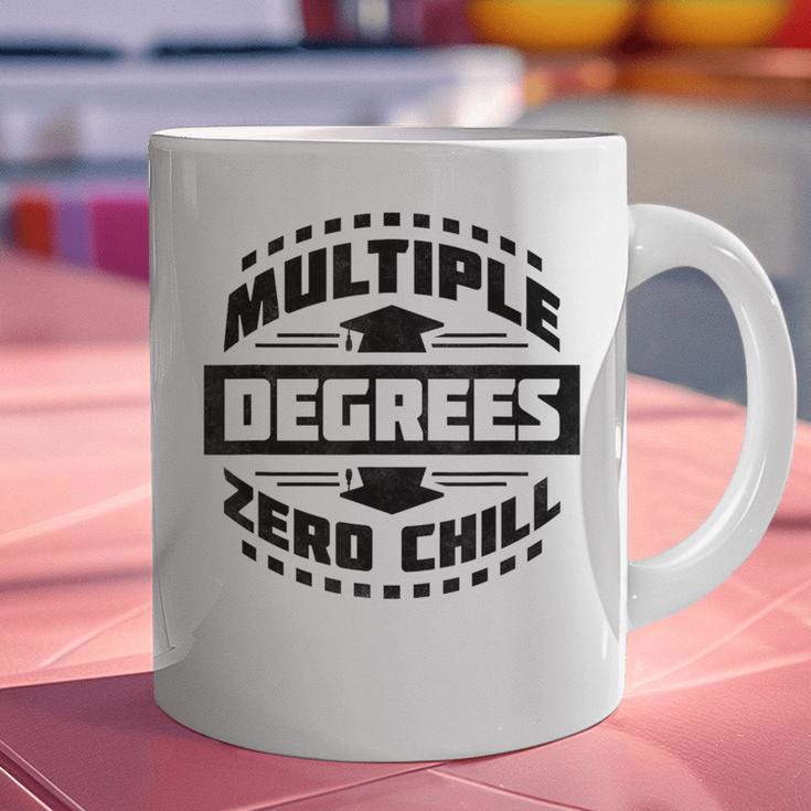 Multiple Degrees Zero Chill College Graduation Graphic Print Coffee Mug