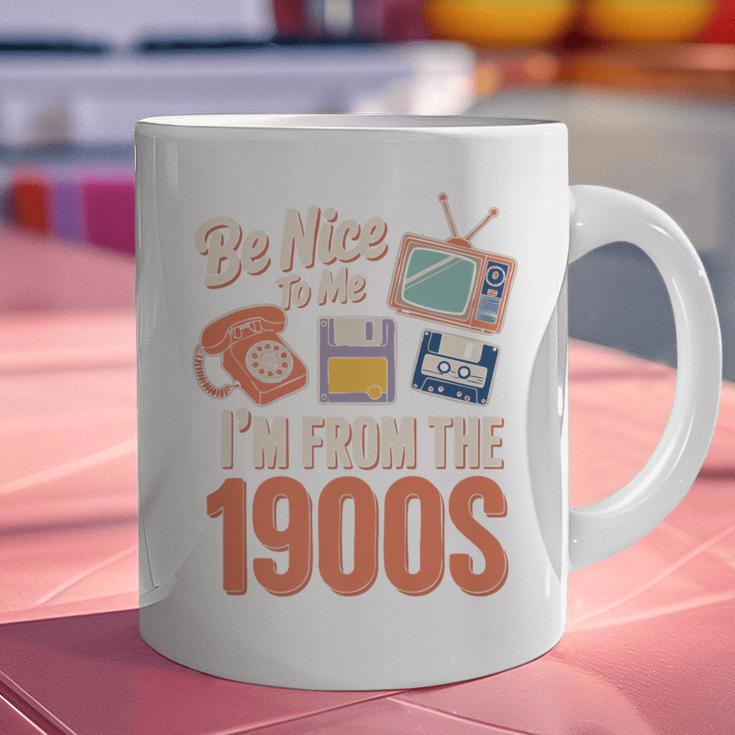 Be Nice To Me I'm From The 1900s Premium Graphic Print Coffee Mug Be Nice To Me I'm From The 1900s Premium Graphic Print Coffee Mug