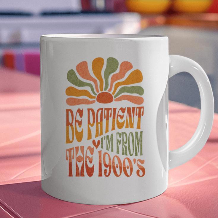 BE PATIENT I'M FROM THE 1900s FUNNY GROOVY Graphic Print Coffee Mug BE PATIENT I'M FROM THE 1900s FUNNY GROOVY Graphic Print Coffee Mug