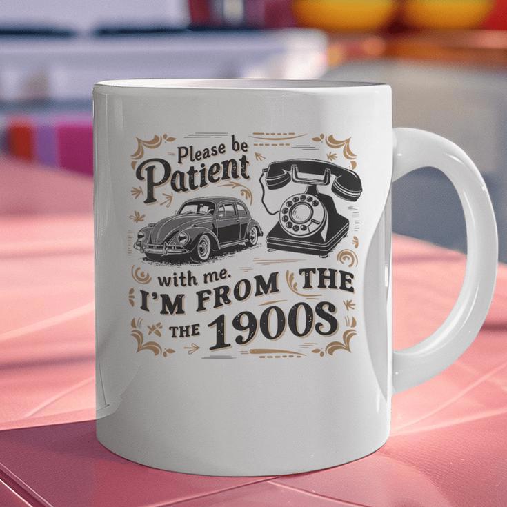 Please B Patient With Me I'm From The 1900s Vintage Graphic Print Coffee Mug Please B Patient With Me I'm From The 1900s Vintage Graphic Print Coffee Mug