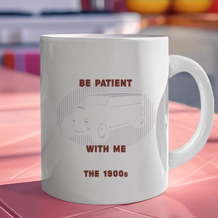 Please Be Patient With Me I'm From The 1900s Classic People Graphic Print Coffee Mug