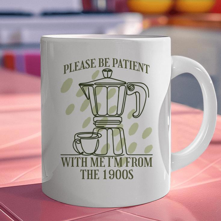 Please Be Patient With Me I'm From The 1900s Coffee Graphic Print Coffee Mug