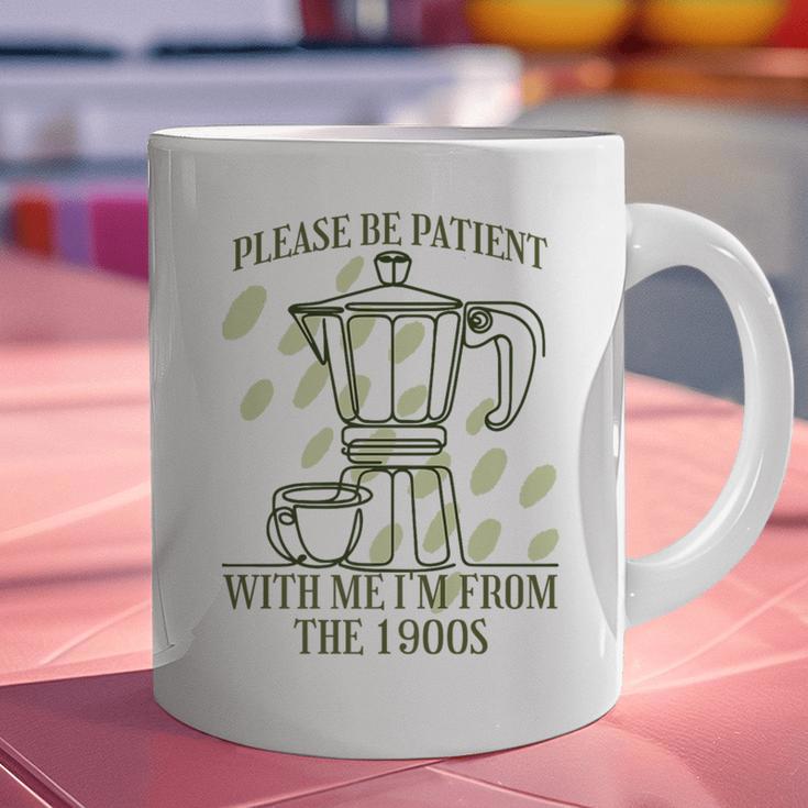 Please Be Patient With Me I'm From The 1900s Coffee Premium Graphic Print Coffee Mug
