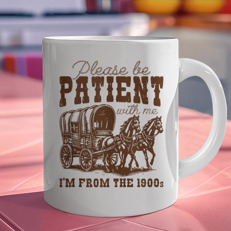 Please Be Patient With Me I'm From The 1900s 1900s Meme Graphic Print Coffee Mug Please Be Patient With Me I'm From The 1900s 1900s Meme Graphic Print Coffee Mug