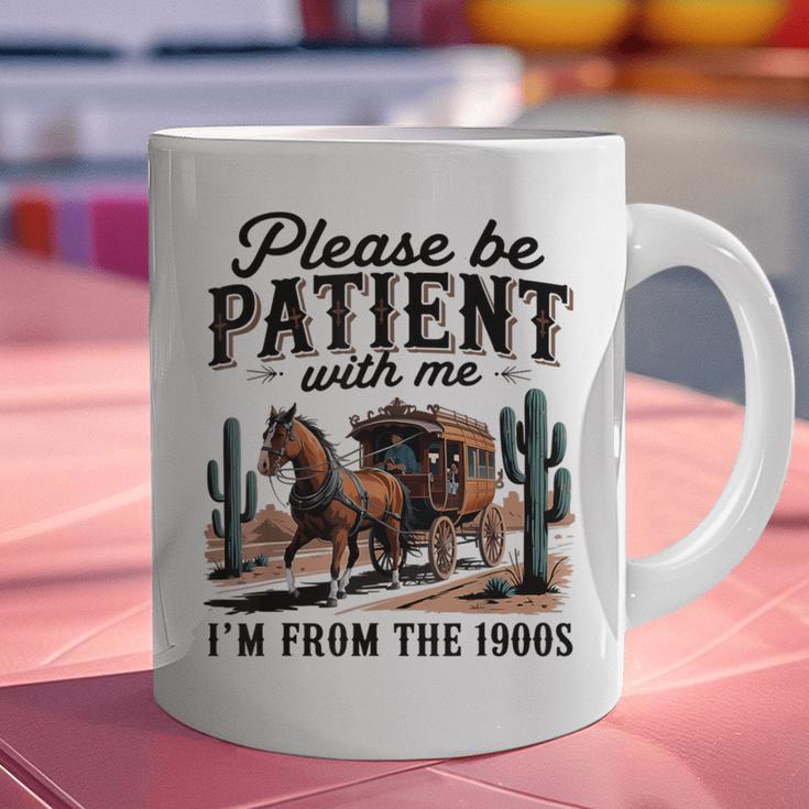 Please Be Patient With Me I'm From The 1900s For Men Women Graphic Print Coffee Mug Please Be Patient With Me I'm From The 1900s For Men Women Graphic Print Coffee Mug
