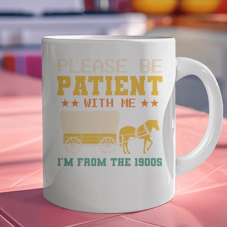 Please Be Patient I'm From The 1900s Men Women Premium Graphic Print Coffee Mug