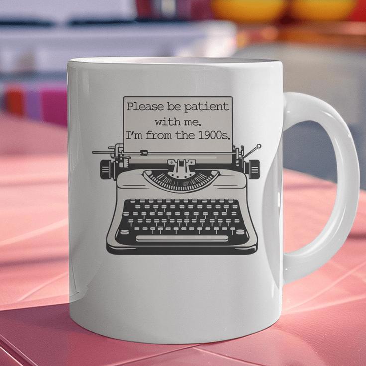 Please Be Patient With Me I'm From The 1900s Typewriter Premium Tri-Blend Graphic Print Coffee Mug Please Be Patient With Me I'm From The 1900s Typewriter Premium Tri-Blend Graphic Print Coffee Mug