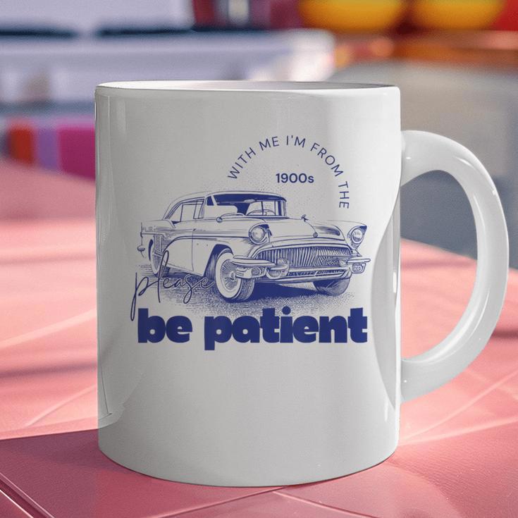 Please Be Patient With Me I'm From The 1900s Vintage Car Graphic Print Coffee Mug