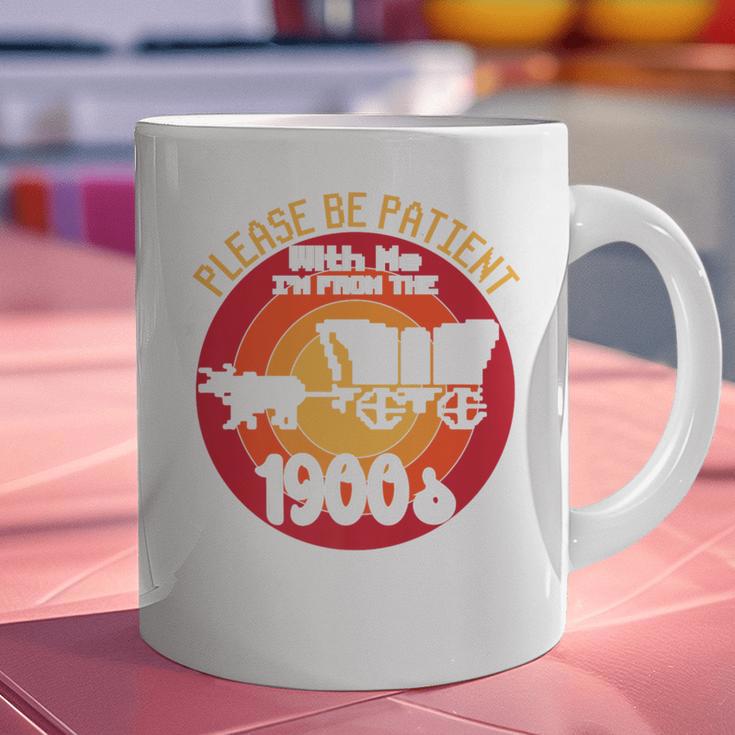 Please Be Patient With Me I'm From The 1900s Vintage Meme Premium Graphic Print Coffee Mug Please Be Patient With Me I'm From The 1900s Vintage Meme Premium Graphic Print Coffee Mug