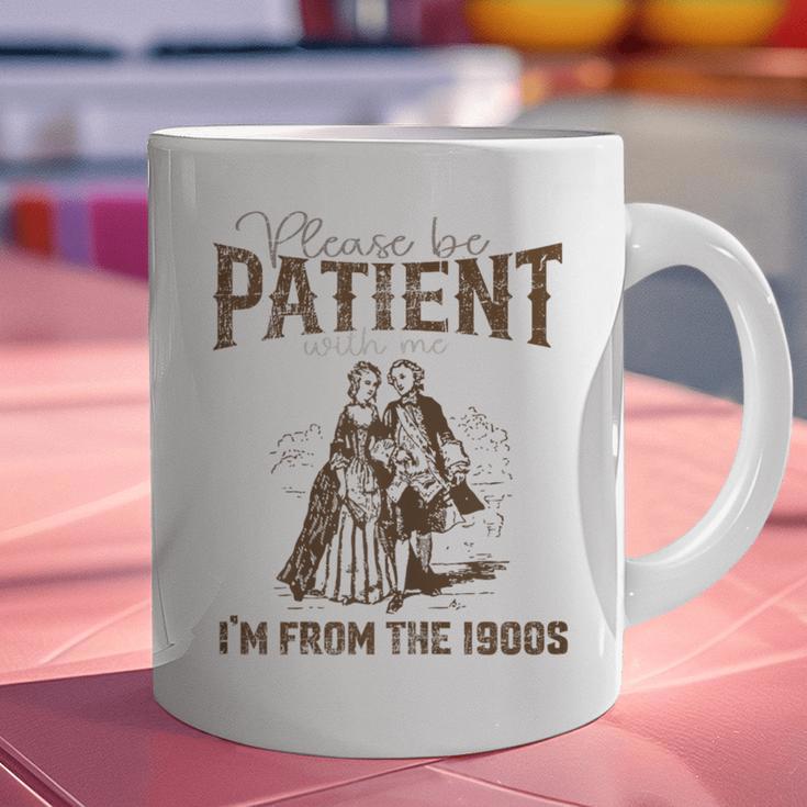 Please Be Patient Whith Me I'm From The 1900s Wife Husband Graphic Print Coffee Mug Please Be Patient Whith Me I'm From The 1900s Wife Husband Graphic Print Coffee Mug