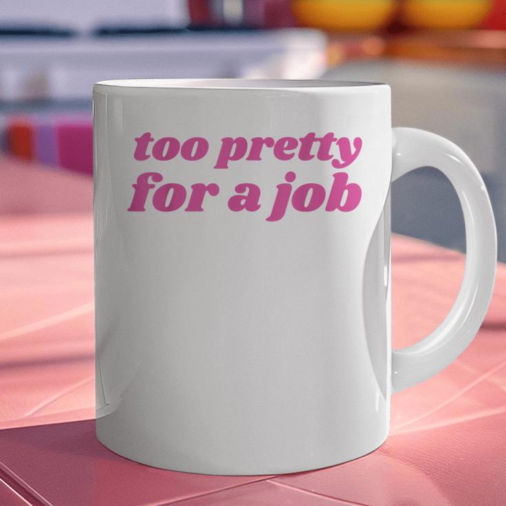 Too Pretty For a Job Y2k Aesthetic 2000s Nostalgia Graphic Print Coffee Mug