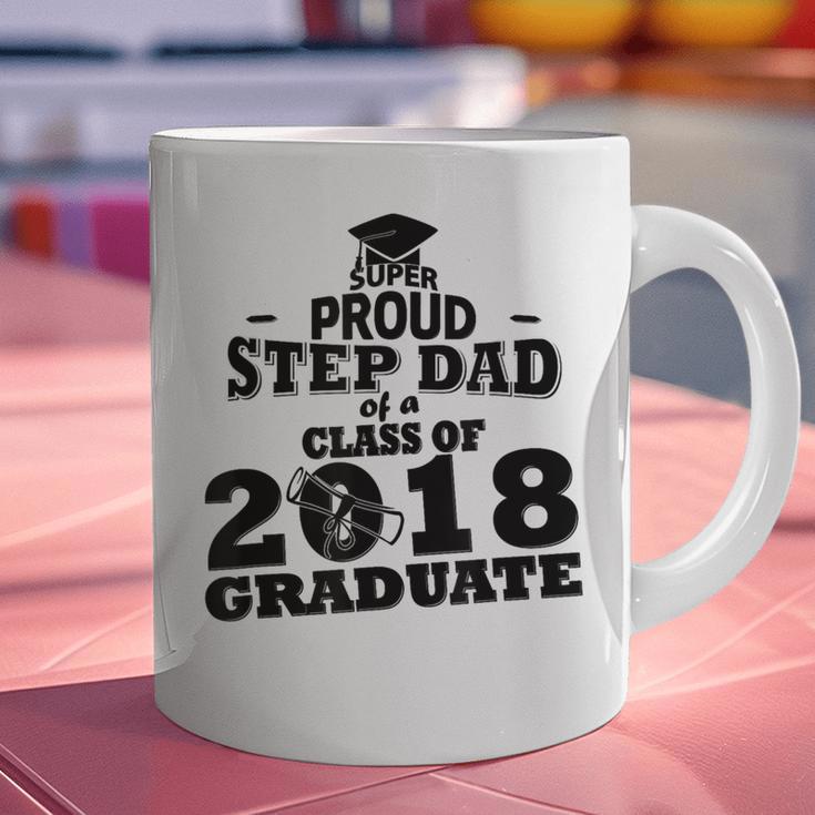 Proud Step Dad Of A Class Of 2018 Tee Graduate Graduation Z1 Graphic Print Coffee Mug