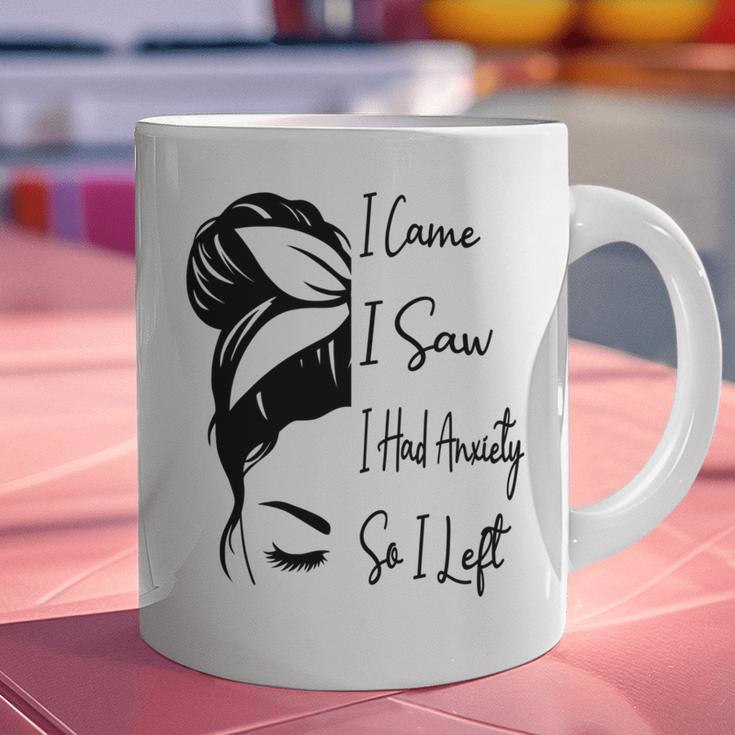I Came I Saw I Had Anxiety So I Left Messy Bun Introvert Graphic Print Coffee Mug I Came I Saw I Had Anxiety So I Left Messy Bun Introvert Graphic Print Coffee Mug