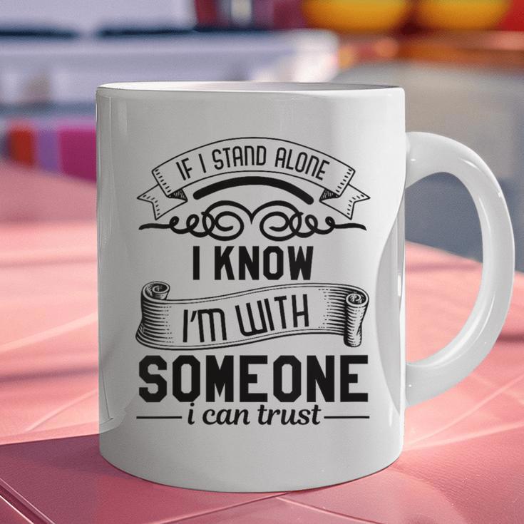 If I Stand Alone I Know I'm With Someone I Trust Introvert Graphic Print Coffee Mug