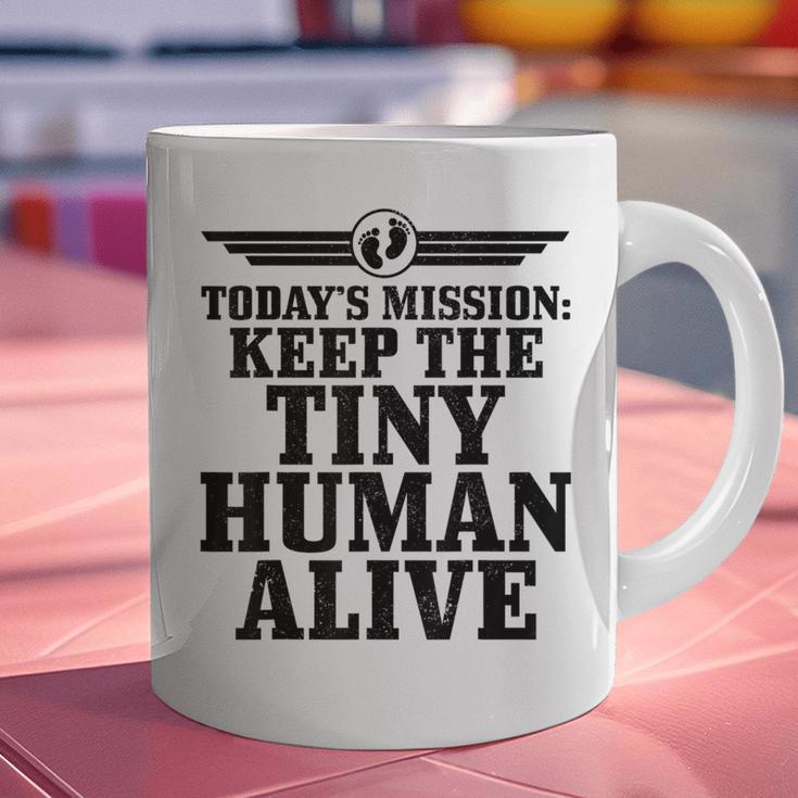 Today's Mission Keep Tiny Human Alive Father's Day Dad Graphic Print Coffee Mug Today's Mission Keep Tiny Human Alive Father's Day Dad Graphic Print Coffee Mug