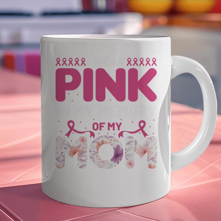 I Wear Pink In My Memory Of My Mom Support For Mom Grandma Graphic Print Coffee Mug I Wear Pink In My Memory Of My Mom Support For Mom Grandma Graphic Print Coffee Mug