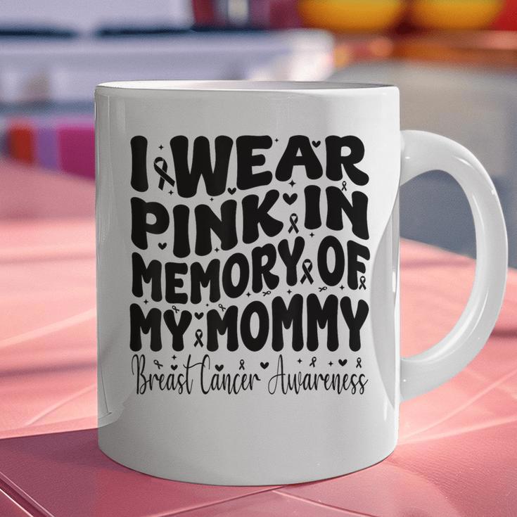 I Wear Pink In Memory Of My Mommy Breast Cancer Awareness Graphic Print Coffee Mug I Wear Pink In Memory Of My Mommy Breast Cancer Awareness Graphic Print Coffee Mug