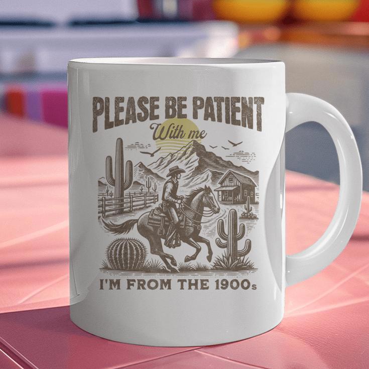 Western Please Be Patient With Me I'm From The 1900s Graphic Print Coffee Mug
