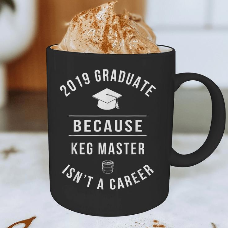 2019 Graduate -Keg Master Isn't a Career Graduation Graphic Print Coffee Mug