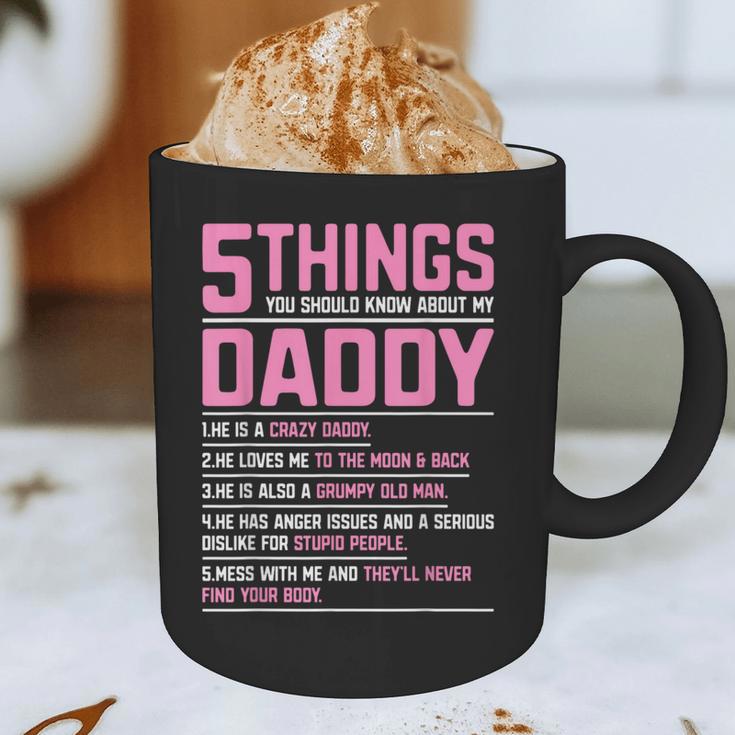 5 Things You Should Know About My Daddy Fathers Day Graphic Print Coffee Mug 5 Things You Should Know About My Daddy Fathers Day Graphic Print Coffee Mug