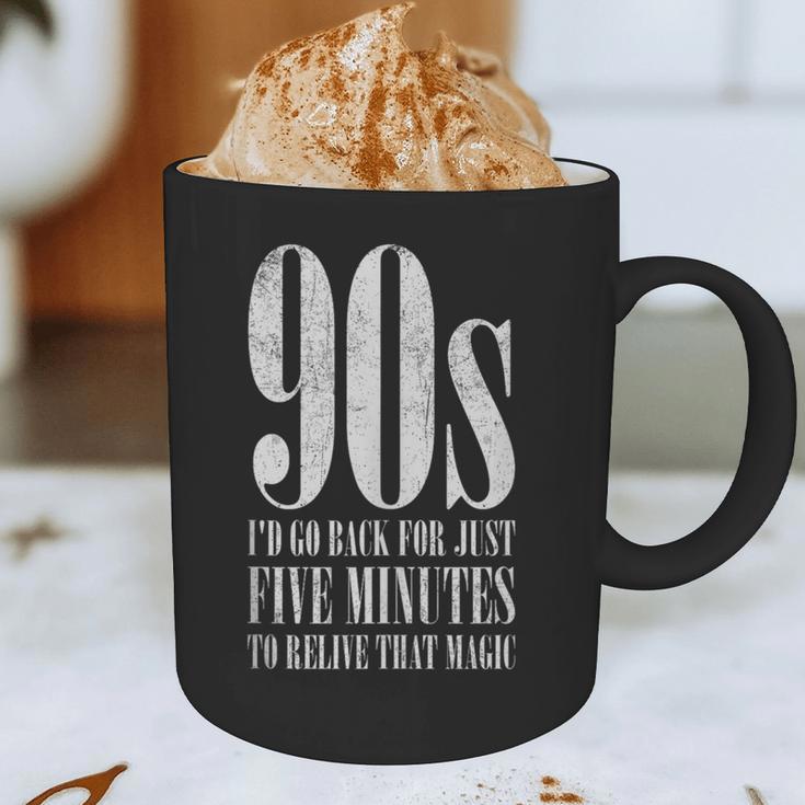 The 90s I'd Go Back For Five Minutes Nostalgia Quote Graphic Print Coffee Mug The 90s I'd Go Back For Five Minutes Nostalgia Quote Graphic Print Coffee Mug
