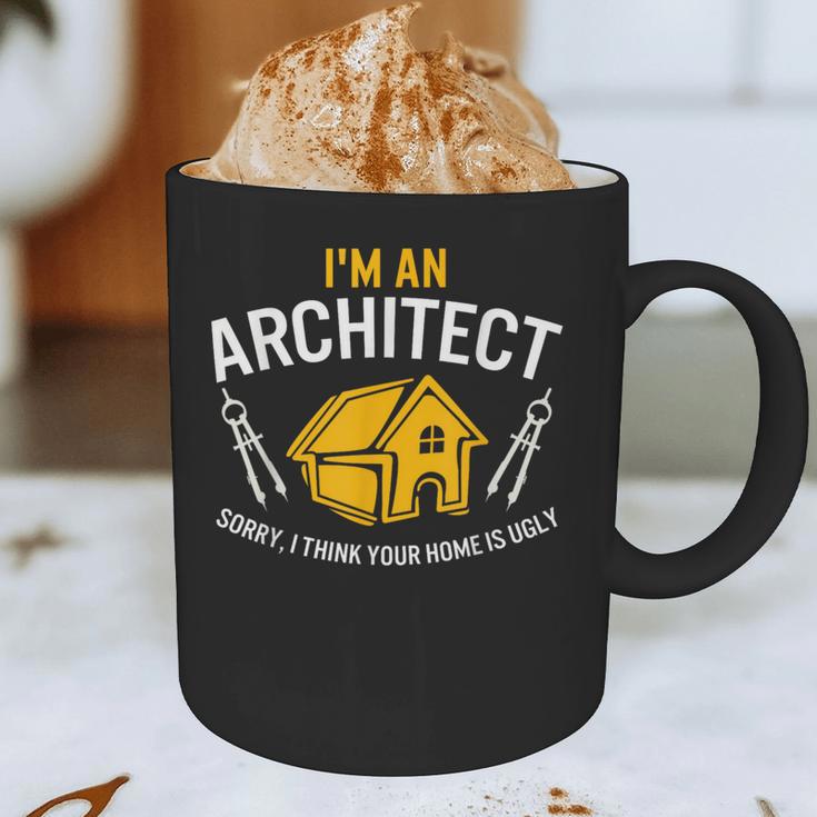 Architect Sorry Your Home Is Ugly Graduation Architecture Graphic Print Coffee Mug