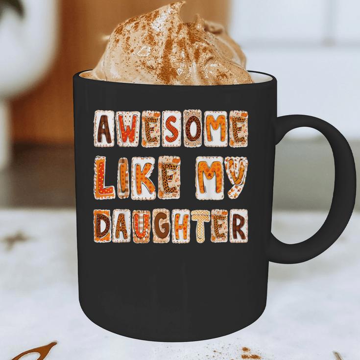 Awesome Like My Daughter For Men Dad Fathers Day Graphic Print Coffee Mug
